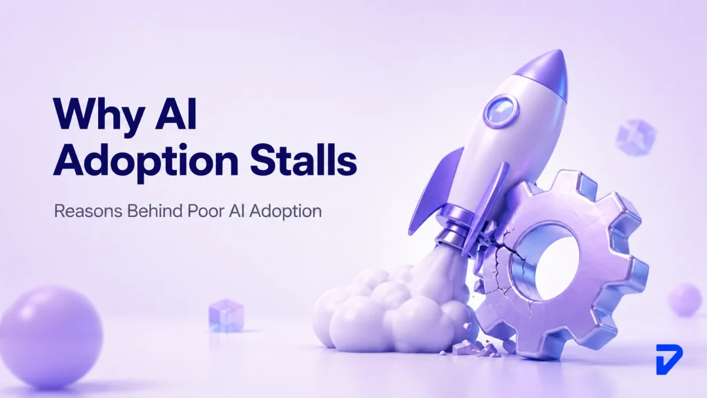 Why AI Adoption Stalls? 